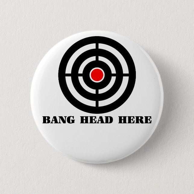 Ergonomic Stress Relief: Bang Head Here 2 Inch Round Button (Front)