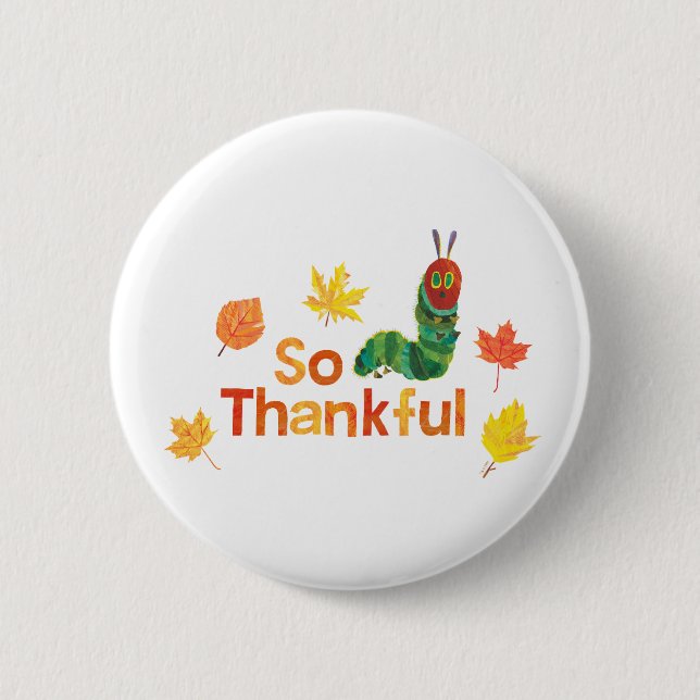 Eric Carle | So Thankful Caterpillar 2 Inch Round Button (Front)