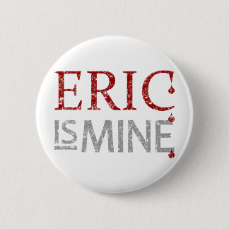 Eric is Mine 2 Inch Round Button