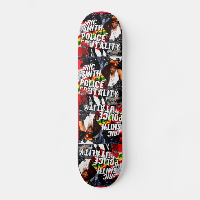 ERIC SMITH  POLICE BRUTALITY Skateboard (Front)