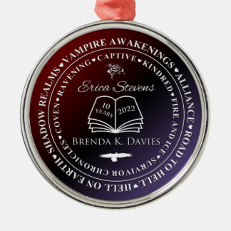 Erica Stevens Brenda K Davies 10 Year Anniversary  Metal Ornament