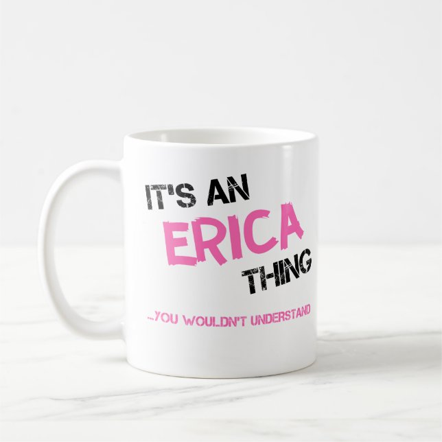 Erica thing you wouldn't understand name coffee mug (Left)