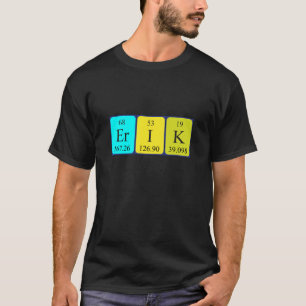 Erik periodic table name shirt