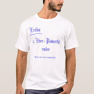 Erika the Ruler T-Shirt