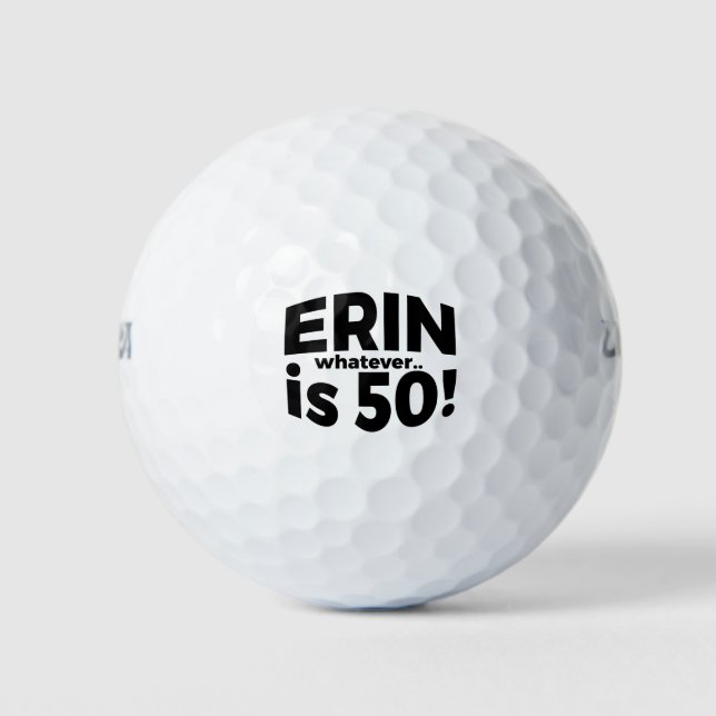 Erin a 50 ans ! peu importe... Balle de golf (Devant)