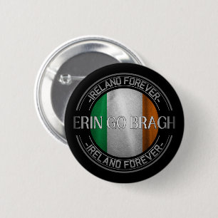 Erin go Bragh Ireland forever 2 Inch Round Button