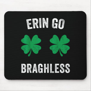 Erin go bragh-less funny st patrick's day shamrock mouse pad