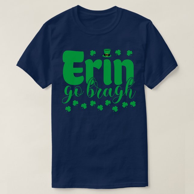 Erin Go Bragh St Patricks Day T-Shirt (Design Front)