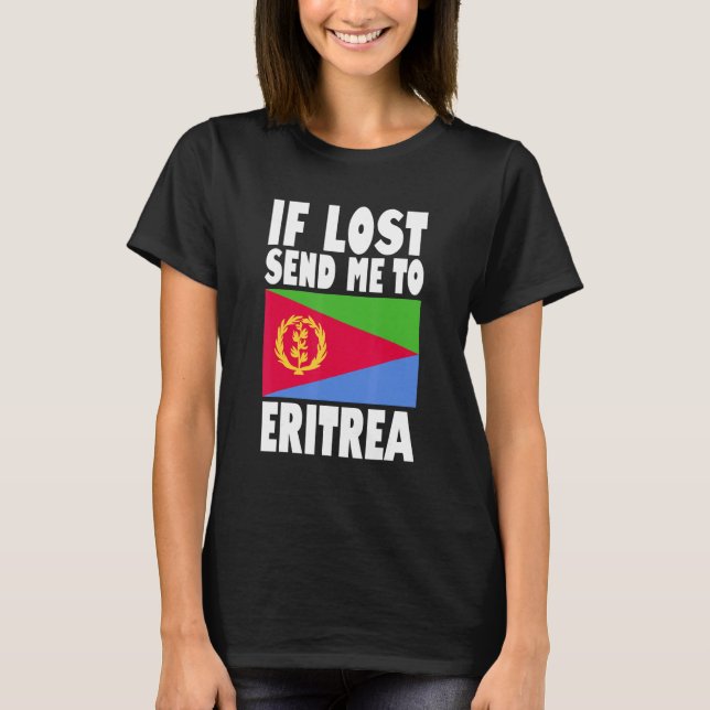 Eritrea Flag Design  If lost send me to Eritrea T-Shirt (Front)