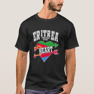 Eritrea Forever In My Heart With Eritrea Flag Insi T-Shirt
