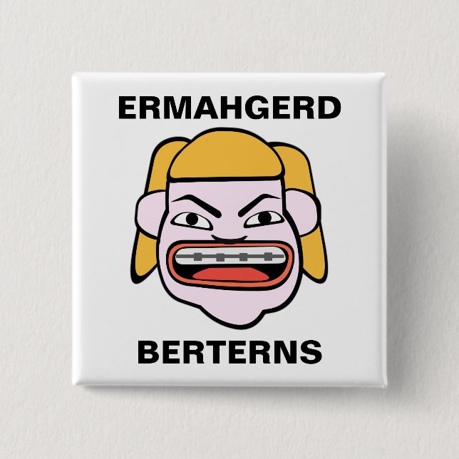 Ermahgerd Berterns 2 Inch Square Button (Front)