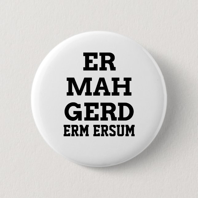 Ermahgerd Button (Front)