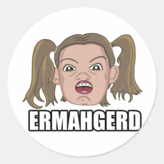 Ermahgerd Classic Round Sticker