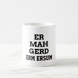 Ermahgerd Mug