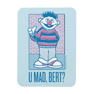 Ernie   U Mad, Bert? Magnet