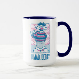 Ernie   U Mad, Bert? Mug