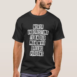 Eroded Text Idea  Never Underestimate An Old Man W T-Shirt