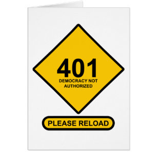 Error 401: Democracy Not Authorized