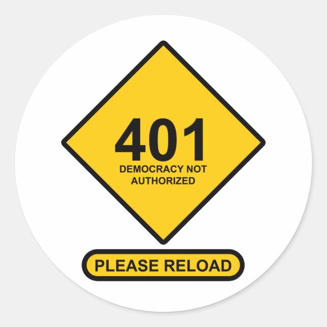 Error 401: Democracy Not Authorized Classic Round Sticker (Front)