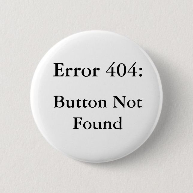 Error 404 2 inch round button (Front)
