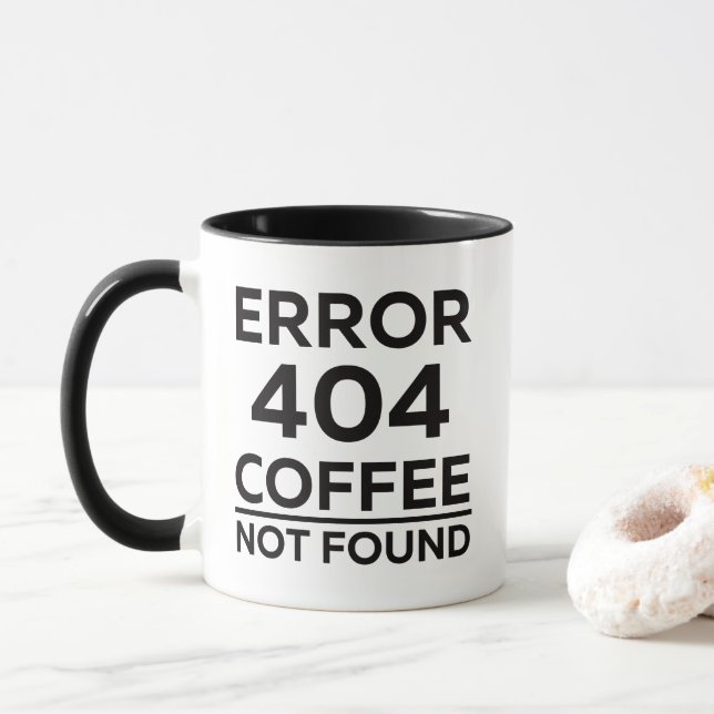 Error 404 Coffee Not Found Funny Mug (With Donut)