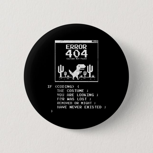 Error 404 Costume Not Found  2 Inch Round Button (Front)