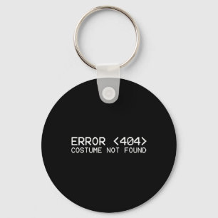 Error 404 Costume Not Found Fun Halloween Programm Keychain