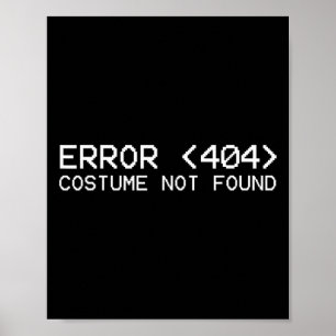 Error 404 Costume Not Found Fun Halloween Programm Poster