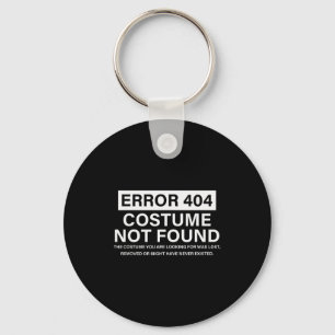 Error 404 Costume Not Found Funny Christmas Saying Keychain