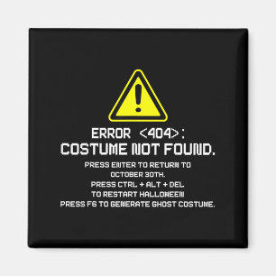 Error 404 Costume Not Found Funny Halloween for Magnet