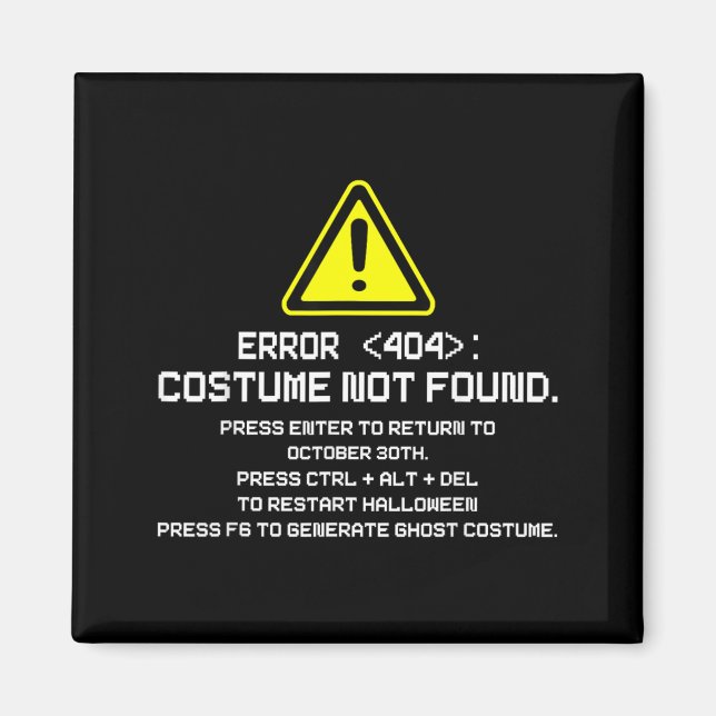Error 404 Costume Not Found Funny Halloween for Magnet (Front)