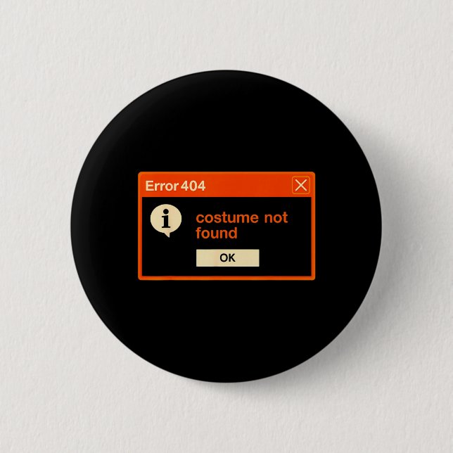 Error 404 Costume Not Found Funny Programmer 2 Inch Round Button (Front)