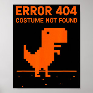 Error 404 Costume Not Found Funny Programmer Poster