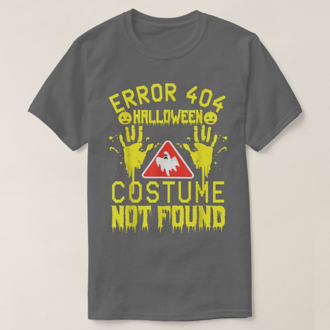 Error 404 Costume Not Found Halloween Coding Costu T-Shirt (Design Front)