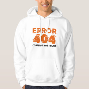 Error 404 Costume Not Found Hoodie