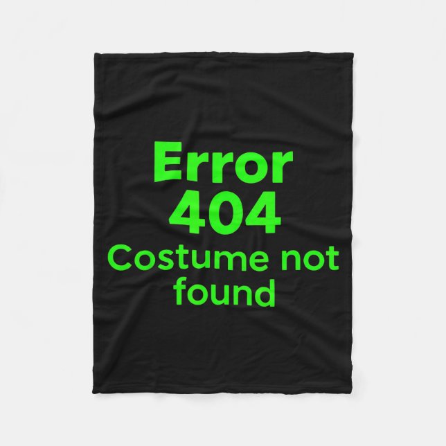 Error 404 Costume not Found Lazy Funny Halloween Fleece Blanket (Front)