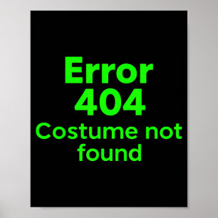 Error 404 Costume not Found Lazy Funny Halloween Poster