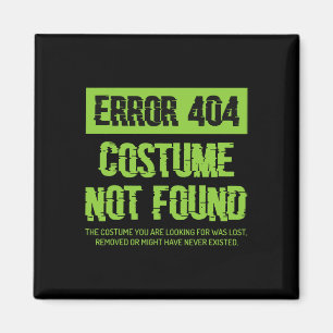 Error 404 Costume Not Found Lazy Halloween Matchin Magnet