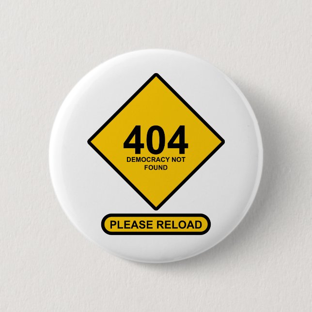 Error 404: Democracy Not Found 2 Inch Round Button (Front)