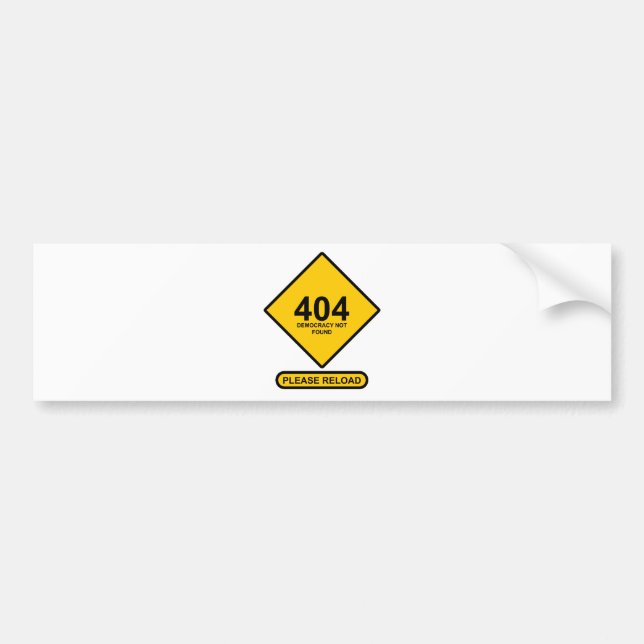 Error 404: Democracy Not Found Bumper Sticker (Front)