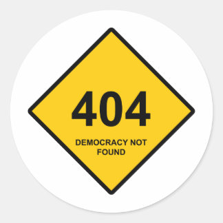 Error 404: Democracy Not Found Classic Round Sticker