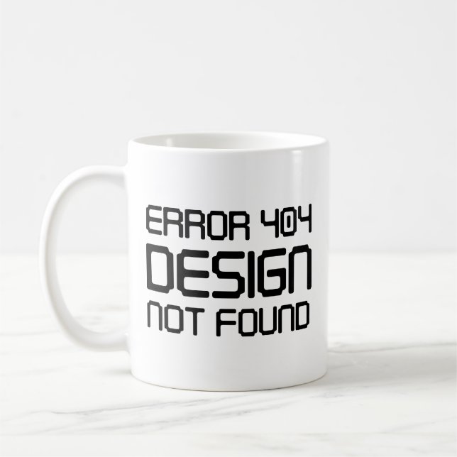 Error 404 Design Not Found Coffee Mug (Left)