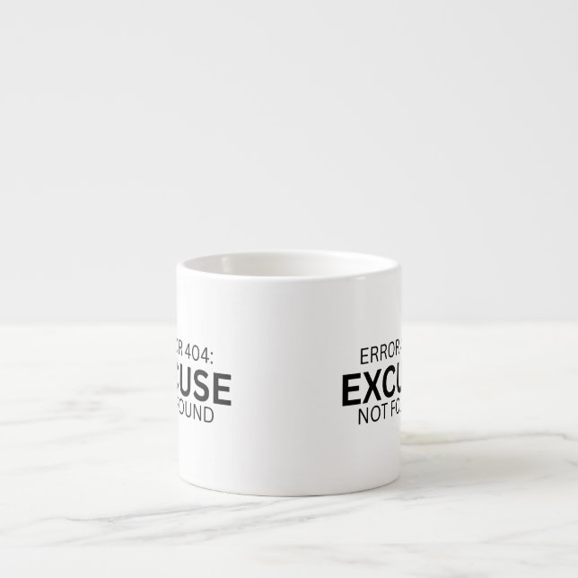 Error 404: Excuse Not Found Espresso Cup (Front)