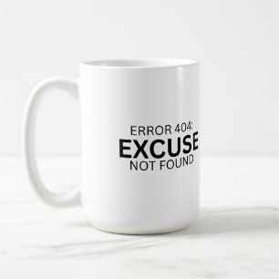 Error 404: Excuse Not Found Large Coffee Mug