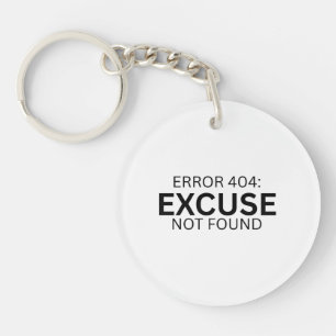 Error 404 Excuse Not Found Minimalist Typewriter  Keychain