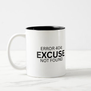 Error 404: Excuse Not Found Two-Tone Coffee Mug