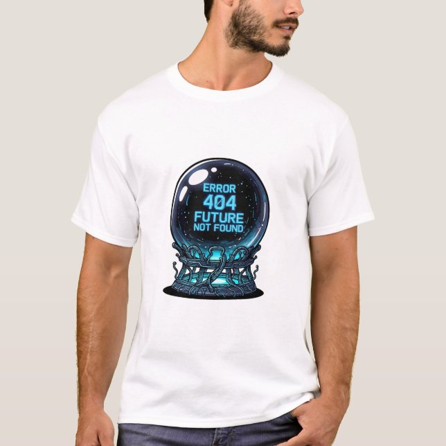 Error 404 Future Not Found – Futuristic Crystal T-Shirt (Front)