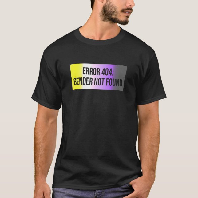 Error 404 Gender Not Found Nonbinary Flag Non Bina T-Shirt (Front)