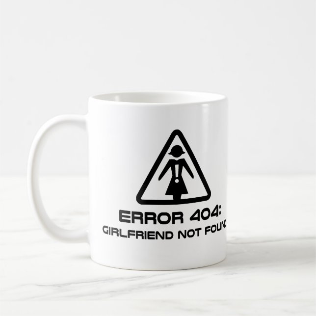 Error 404 Girlfriend Not Found Coffee Mug (Left)