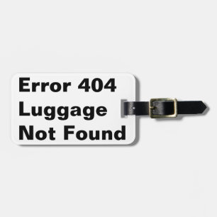 error 404 joke humour luggage tag
